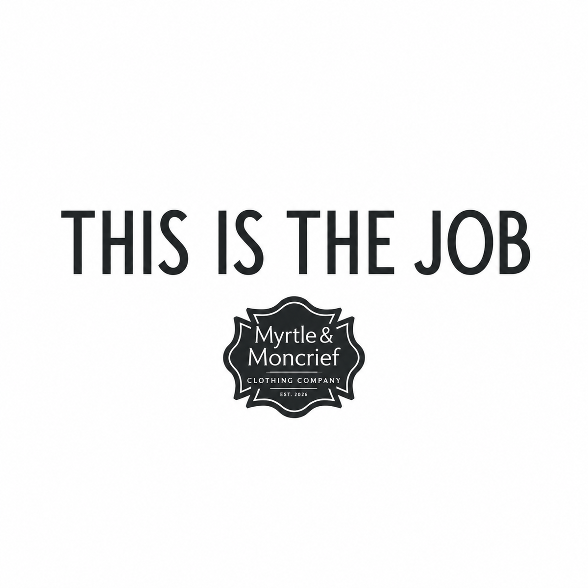 This Is The Job Tee