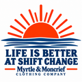 A graphic logo featuring a red rising sun over blue waves with the text 'LIFE IS BETTER AT SHIFT CHANGE' and 'Myrtle & Moncrief CLOTHING COMPANY' on a white background.