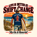 Life Is Better at Shift Change — Surf Edition